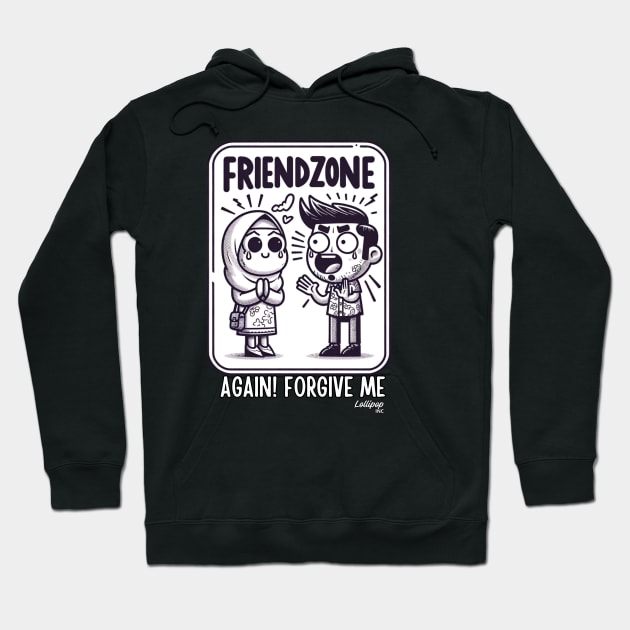 Friendzone masters! Date is not allowed - NOT AGAIN! CHEER UP! - Retro Vintage Funny Funny Style Hoodie by LollipopINC